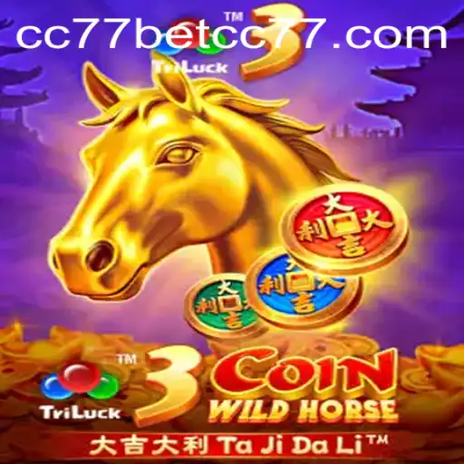 Exploring the Excitement of 3CoinWildHorse: A Unique Gaming Experience with cc77bet